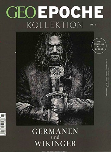 GEO Epoche KOLLEKTION / GEO Epoche Kollektion 06/2017 - Germanen und Wikinger GEO Epoche KOLLEKTION / GEO Epoche Kollektion 06/2017 - Germanen und Wikinger