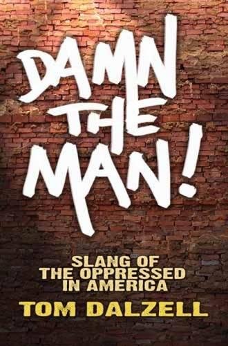 Damn the Man!: Slang of the Oppressed in America