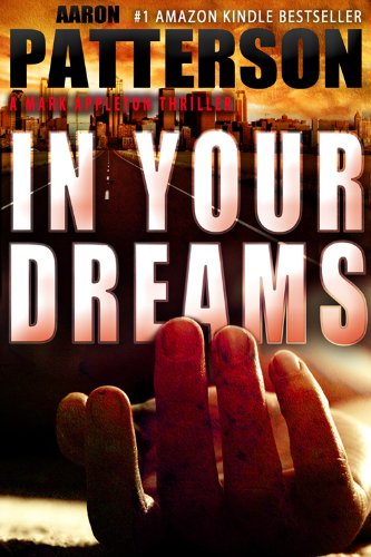IN YOUR DREAMS (The Mark Appleton Conspiracy Thrillers Book 3)