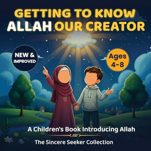 Getting to know Allah Our Creator: A Children’s Book Introducing Allah (Islamic Books for Kids | Fun...