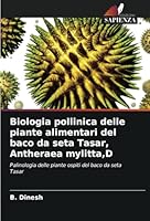 Biologia pollinica delle piante alimentari del baco da seta Tasar, Antheraea mylitta,D: Palinologia delle piante ospiti del baco da seta Tasar (Italian Edition) 6208817110 Book Cover
