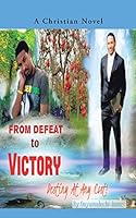 From Defeat to Victory: Destiny at Any Cost 1504920694 Book Cover