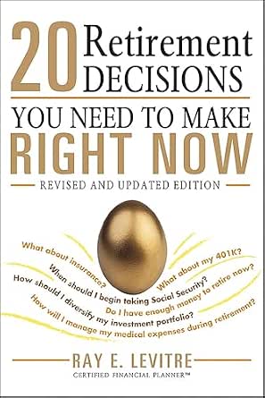 20 Retirement Decisions You Need to Make Right Now