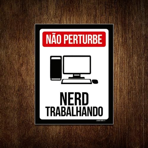 Kit 3 Placa Decorativa - N&atilde;o Perturbe Nerd Trabalhando
