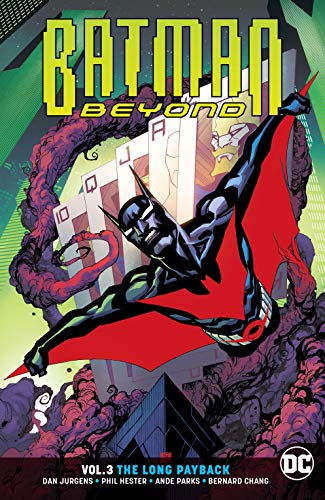 Batman Beyond (2016-) Vol. 3: The Long Payback Batman Beyond (2016-) Vol. 3: The Long Payback