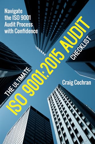 The Ultimate ISO 9001:2015 Audit Checklist: Navigate the ISO 9001