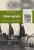 L'Histoire spectacle : Le cas du tricentenaire de Québec 2764601719 Book Cover