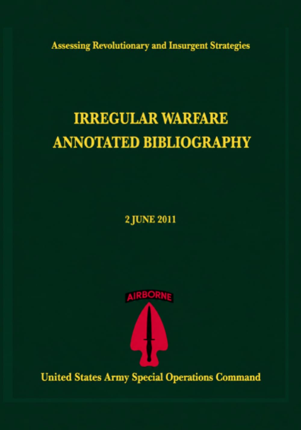 Irregular Warfare Annotated Bibliography: 2 JUNE 2011 - Assessing Revolutionary and Insurgent Strategies