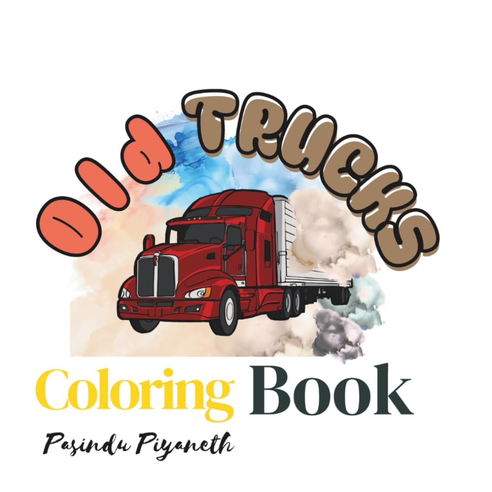 Old Trucks Coloring Book: Vintage Rides to Color and Relax