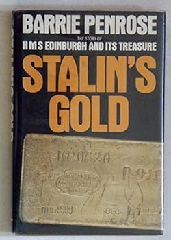 Hardcover Stalin's Gold: The Story of Hms Edinburgh and Its Treasure Book