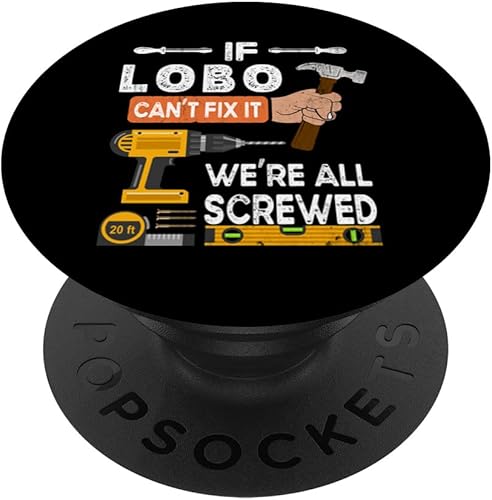 Miniatura 1 de Funny if Lobo can't fix it no one can handyman woodworker PopSockets Swappable PopGrip