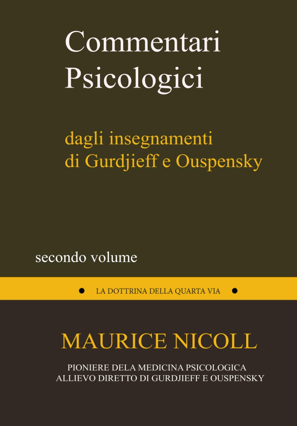 Commentari Psicologici: Dagli Insegnamenti di Gurdjieff e Ouspensky (Studi Esoterici - Quarta Via)