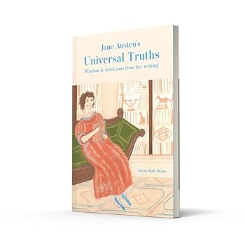 Jane Austen's Universal Truths: Wisdom and witticisms from