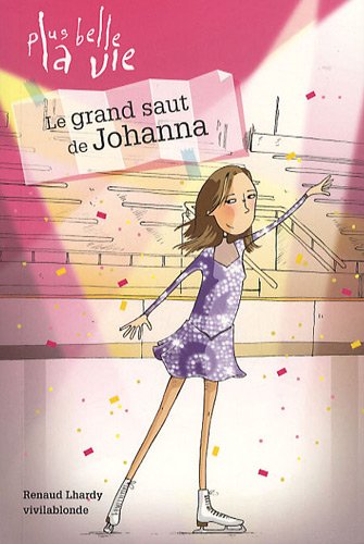 Plus belle la vie, Tome 3 : Le grand saut de Johanna