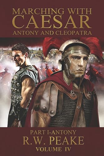 Marching With Caesar-Antony and Cleopatra: Part I-Antony