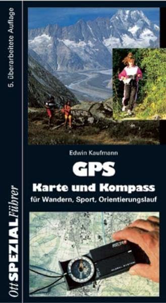 GPS, Karte und Kompass: Für Wandern, Sport und Orientierungslauf