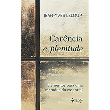 Capa do livro Carência e plenitude: Elementos para uma memória do essencial