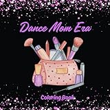 Dance Mom Era: A Coloring Book
