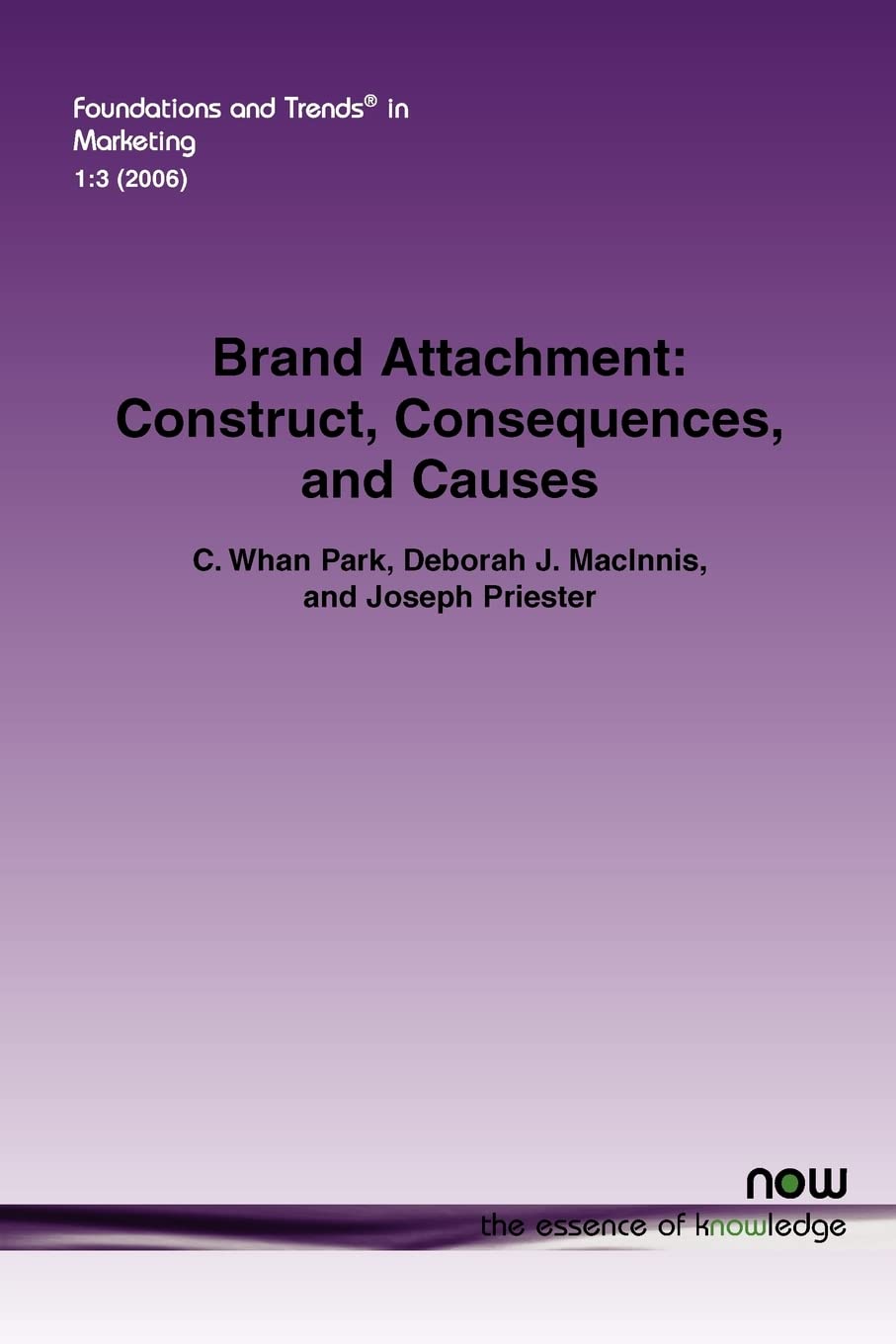 Buy Brand Attachment: Construct, Consequences and Causes: 3 (Foundations and Trends® in Marketing) — BookShops.in
