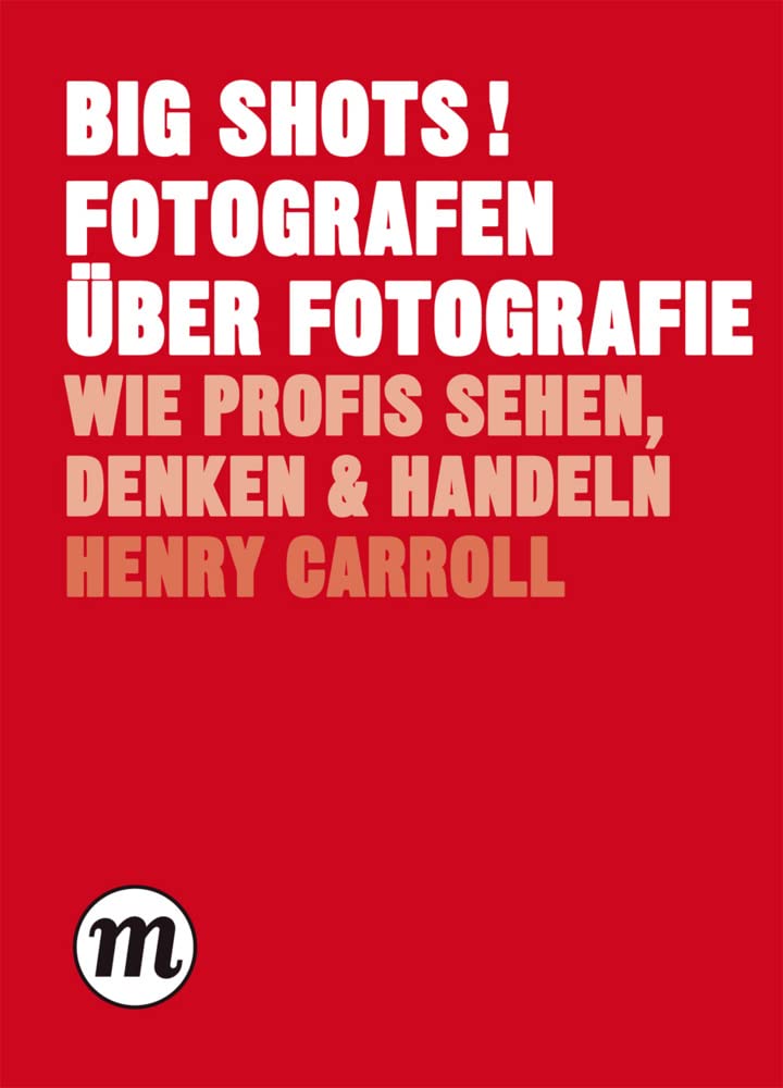 BIG SHOTS Fotografen über Fotografie le livre culte Midas Collection