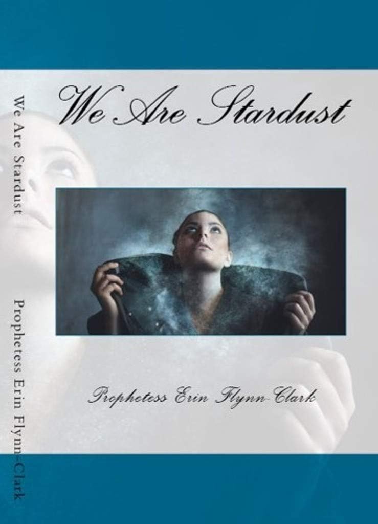 We Are Stardust...: "Now is the Time for a New Move of God" ("We Are Stardust" Book 1)