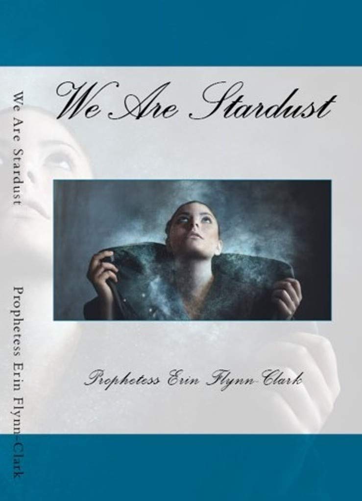 We Are Stardust...: "Now is the Time for a New Move of God" ("We Are Stardust" Book 1)