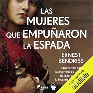 Las mujeres que empuñaron la espada Audiolibro Por Ernest Bendriss arte de portada