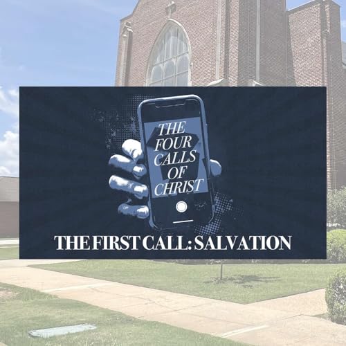 Page de couverture de 9.7.25 // The Four Calls of Christ: The First Call Salvation // Rev. Jim Morrow