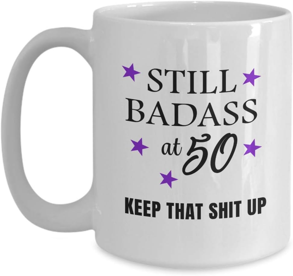 50th Birthday Gift for Women, Still Badass at 50 Mug, Funny Gift for Womens Birthday Party, Best Friend, Sister
