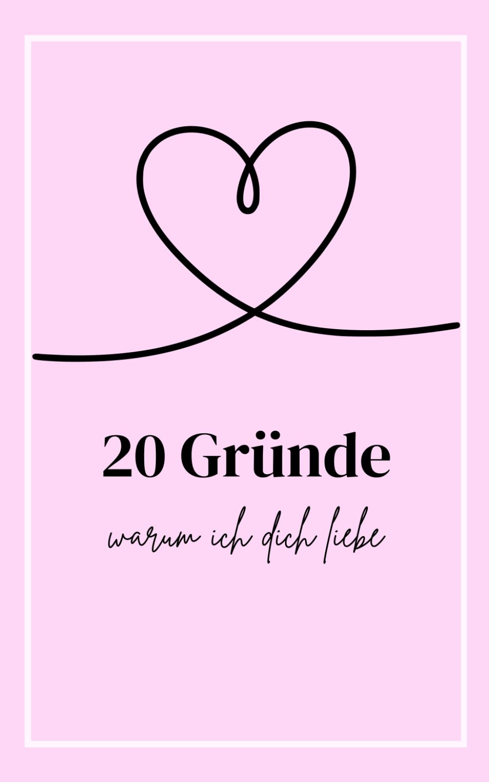 20 Gründe, warum ich dich liebe