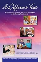 A Different Visit: Activities for Caregivers and their Loved Ones with Memory Impairments 0984886419 Book Cover