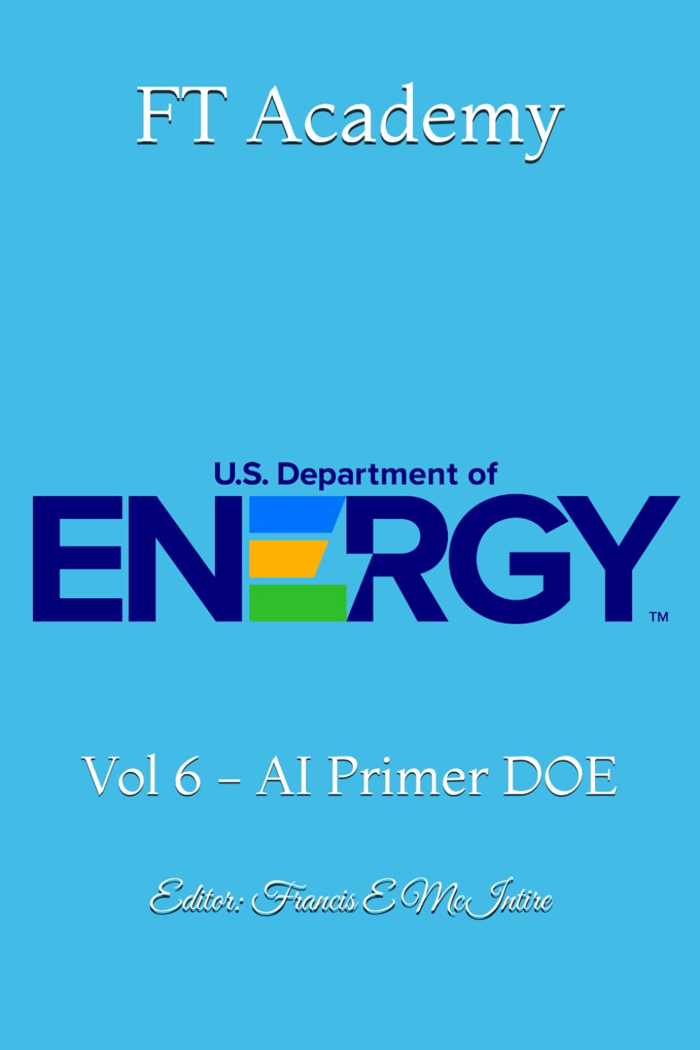 FT Academy: Vol 6 - AI Primer DOE