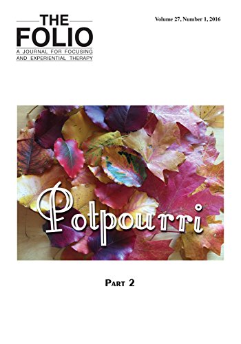 Cover of The Folio Potpourri part 2: A Journal for Focusing and Experiential Therapy (The Folio of the International Focusing Institute Book 27)