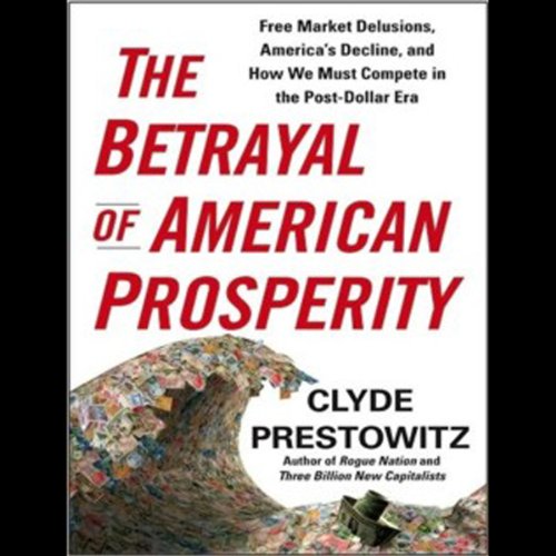 Cover art for The Betrayal of American Prosperity
