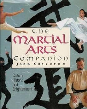Hardcover The Martial Arts Companion: Culture, History, and Enlightenment Book