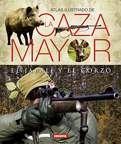 Atlas Ilustrado De La Caza Mayor Del Jabali Y