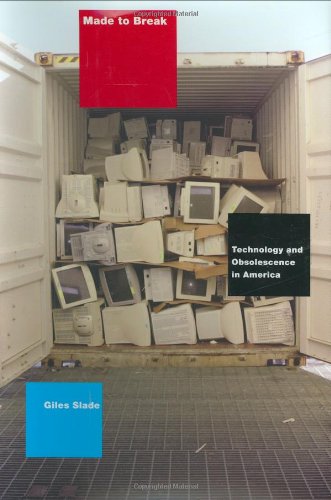 Made to Break: Technology and Obsolescence in America