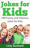 Jokes for Kids: 299 Funny and Hilarious Clean Jokes for Kids