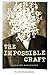 The Impossible Craft: Literary Biography (Penn State Series in the History of the Book)