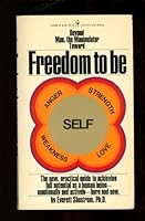 Freedom to be: experiencing and expressing your total being, B000VNW3YC Book Cover
