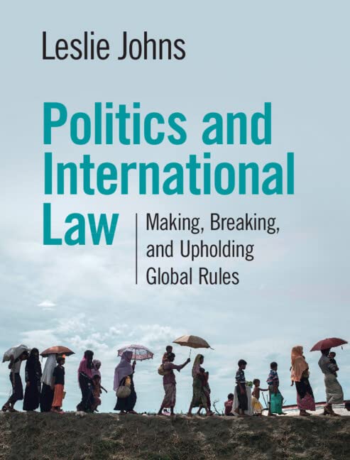 Politics and International Law: Making, Breaking, and Upholding Global Rules      Kindle Edition