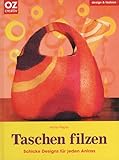 Taschen filzen: Schicke Designs für jeden Anlass