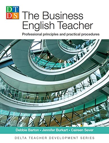 The Business English Teacher: Professional principles and practical procedures