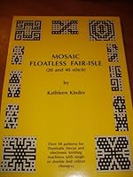 Mosaic Floatless Fair Isle: 20 and 40 Stitch - Over 50 Patterns for Duomatic Decas and Electronic Knitting Machines with Single or Double Bed Colour Changes 0951252704 Book Cover
