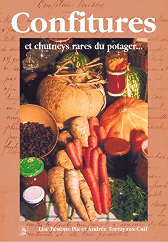 Télécharger Confitures et Chutneys Rares du Potager... Livre eBook France