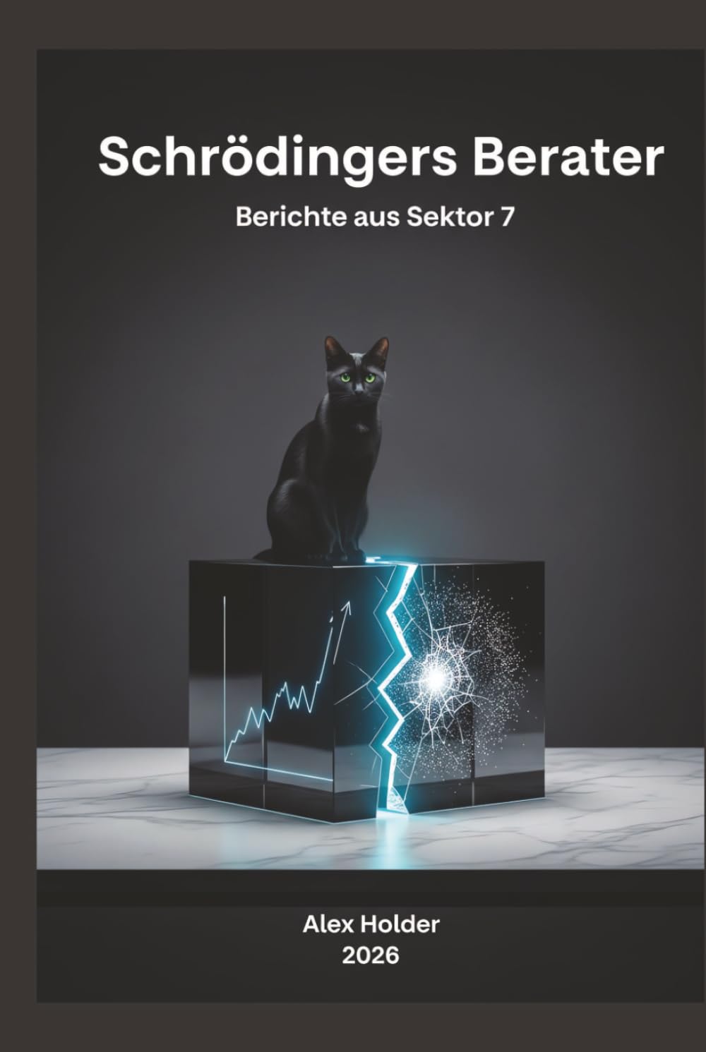 Schrödingers Berater: Berichte aus Sektor 7