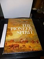 The American Heritage Book of the Pioneer Spirit B0006AW4RQ Book Cover