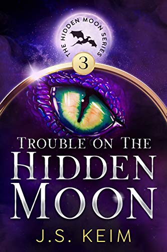 Trouble on the Hidden Moon: An Unexpected Adventure in Outer Space (The Hidden Moon Series)