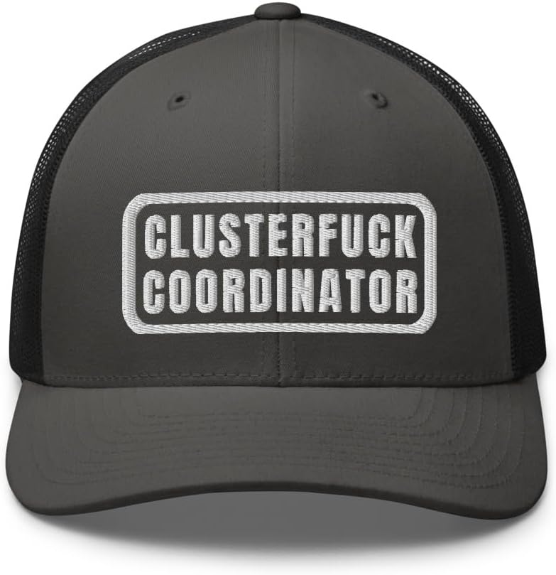 Clusterfuck Coordinator Funny On The Job Boss Manager Chaos Trucker Cap