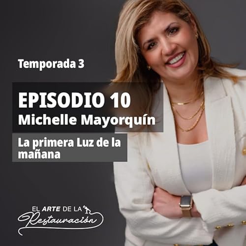 Page de couverture de T3 E10 - La primera Luz de la mañana con Michelle Mayorquin